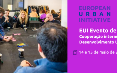 Iniciativa Urbana Europeia (EUI) | Evento de Capacitação em Portugal | Fundão, 14-15 maio 2025 ⏰ Inscreva-se!