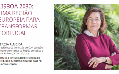 Teresa Almeida sublinha papel estratégico da CCDR LVT e da Europa na transformação da região